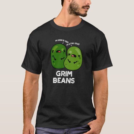 T-shirt Grim Haricots Funny Veggie Puns Dark BG (Devant)