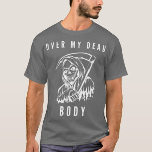 T-shirt Grim Reaper idée cadeau squelette mort sur ma mort