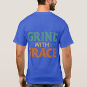 T-shirt Grind avec grâce (Dos)