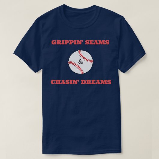 T-shirt Grippin Seams & Chasin Dreams T shirt Baseball Pit (Design devant)