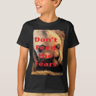 T-shirt Grizzly Bear Art ne nourrit pas les peurs