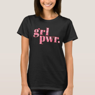 T-shirt Grl Pwr Femme Empowerment Girl Power Feminist