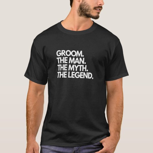 T-shirt Groom Man Myth Légende Mariage Bachelor Party Groo (Devant)