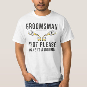 T-shirt Groomsman Shot S'Il Vous Plaît En Faire Un Double