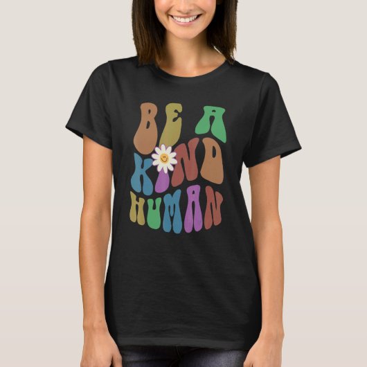 T-shirt Groovy BE A KIND HUMAN Retro Anti Bullying Choose (Devant)
