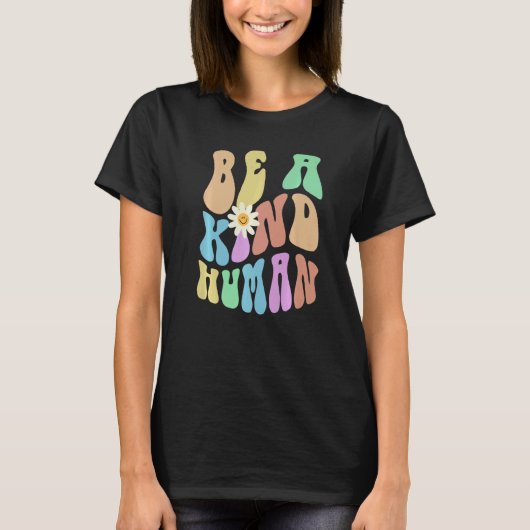 T-shirt Groovy BE A KIND HUMAN Retro Stop Bullying Choose (Devant)