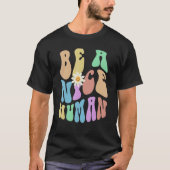 T-shirt Groovy BE A NICE HUMAN Retro Stop Bullying Choose (Devant)