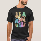 T-shirt Groovy BE A NICE HUMAN Retro Stop Bullying Choose (Devant)
