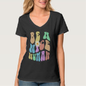 T-shirt Groovy BE A NICE HUMAN Retro Stop Bullying Choose (Devant)