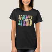 T-shirt Groovy BE GROOVY BE KIND Retro Stop Bullying Choos (Devant)
