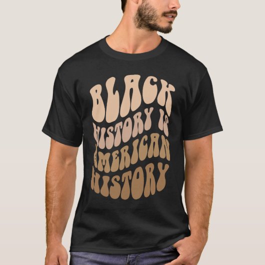 T-shirt Groovy BLACK HISTORY IS American Melanated Educate (Devant)
