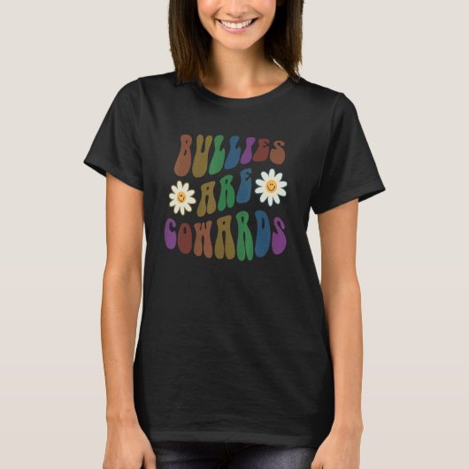 T-shirt Groovy BULLIES ARE COWARDS Retro Anti Bullying Cho (Devant)