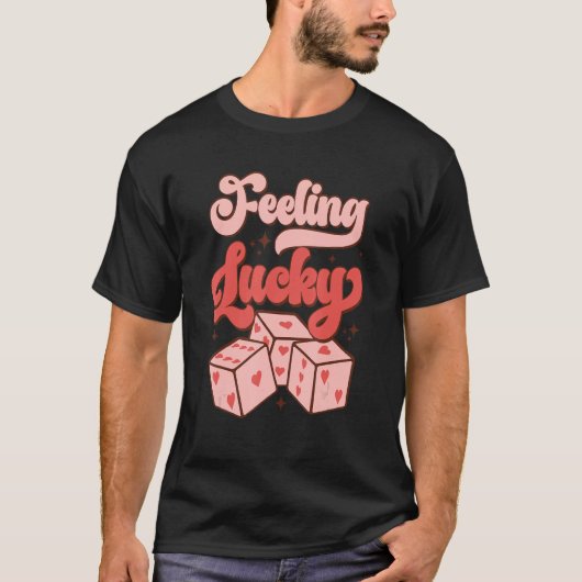 T-shirt Groovy Feeling Lucky Dice Hearts Valentines Day Wo (Devant)
