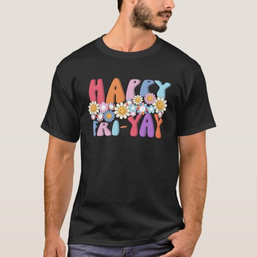 T-shirt Groovy Happy Fri Yay Friday Fun Teacher TGIF (Devant)