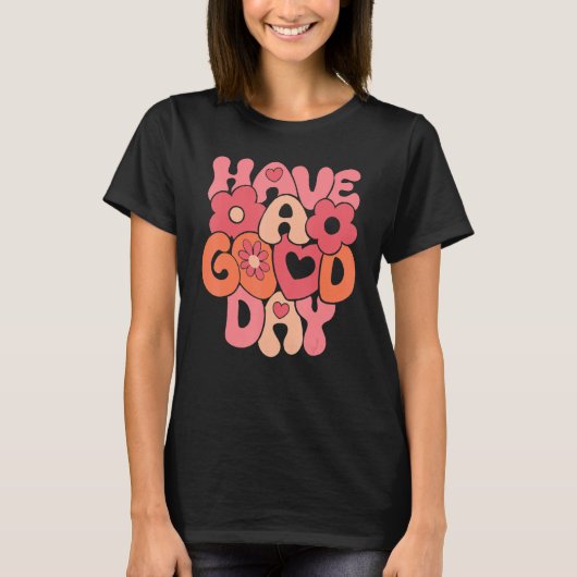 T-shirt Groovy Have A Good Day Happy Valentine's Day Retro (Devant)