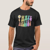 T-shirt Groovy I HATE BULLIES Retro Stop Bullying Choose K (Devant)