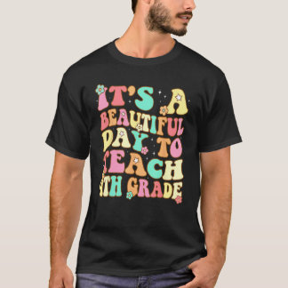 T-shirt Groovy It s a Beautiful Day to Teach 4th Grade Tea