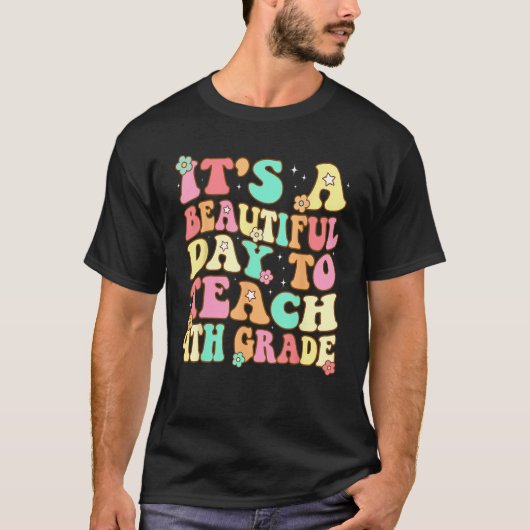 T-shirt Groovy It s a Beautiful Day to Teach 4th Grade Tea (Devant)