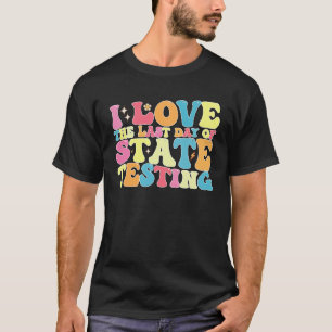 T-shirt Groovy j'aime le dernier jour du test d'état Test