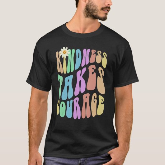 T-shirt Groovy KINDNESS TAKES COURAGE Retro Stop Bullying  (Devant)