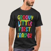 T-shirt Groovy Little First Grader  First Day Of School Fo (Devant)