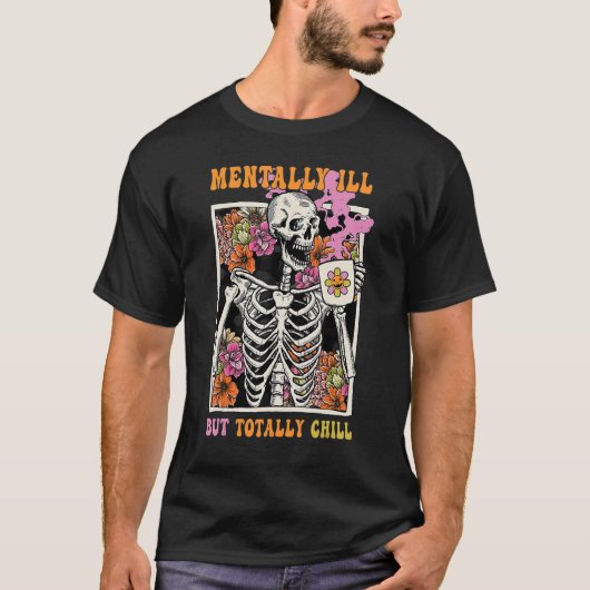 T-shirt Groovy Mentally Ill But Totally Chill Halloween Sk (Devant)