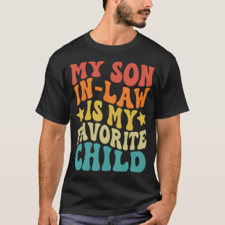 T-shirt Groovy My Son In Law Is My Favorite Child Funny Fa