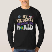 T-shirt Groovy My Students Are Out Of This World CuteTeach (Devant)