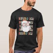 T-shirt Groovy Neuro ICU Christmas Neurology Squad Secret  (Devant)