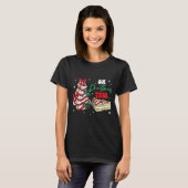 T-shirt Groovy Oh Christmas Tree Cakes Debbie Becky Jen Ca (Devant entier)