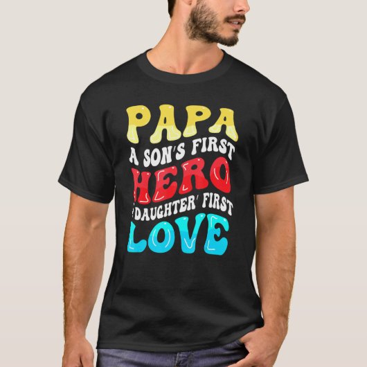 T-shirt Groovy Papa A Sons First Hero A Daughters First Lo (Devant)