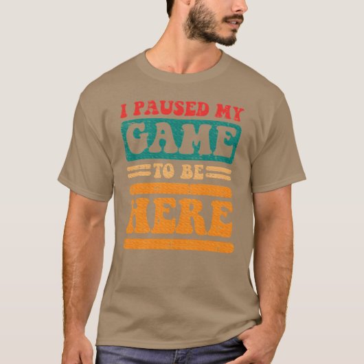 T-shirt Groovy Paused My Gameo Be Here Gaming girl boy (Devant)