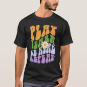 T-shirt Groovy PLAY  LEARN  BE KIND  REPEAT Choose Retro K (Devant)