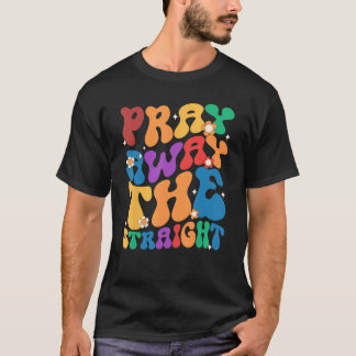 T-shirt Groovy Pray Away The Straight LGBT  Pride Month