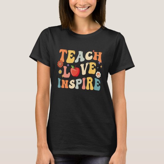 T-shirt Groovy Retro Teach Love Inspire Back To School (Devant)