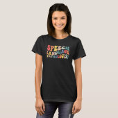 T-shirt Groovy Speech Language Pathologist Slp Your Words  (Devant entier)