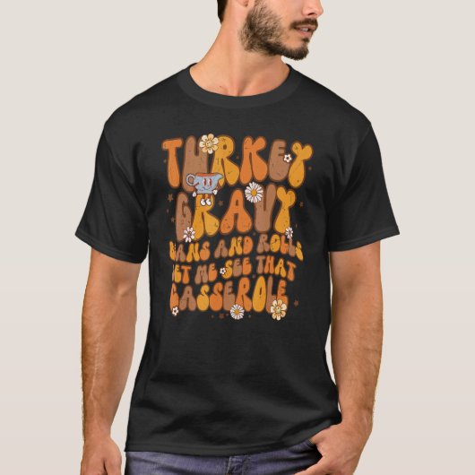 T-shirt Groovy Turkey Gravy Beans & Rolls Let Me See That (Devant)