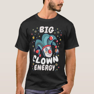 T-shirt Gros Clown Energy Costume de clown