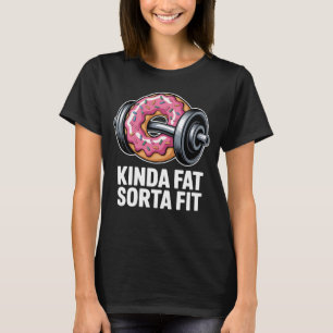 T-shirt Grosse en quelque sorte, plutôt en forme, drôle Do