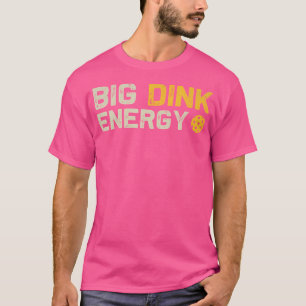 T-shirt Grosse Énergie de Dink Pickleball Drôle de Pickle