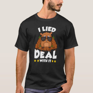 T-shirt Groundhog Day I Lied Deal With It  Punxsutawney Ho