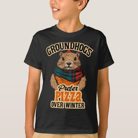 T-shirt Groundhogs Prefer Pizza Over Winter Fun February (Devant)