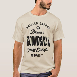 T-shirt Groundsman Gift Funny Job Title Profession