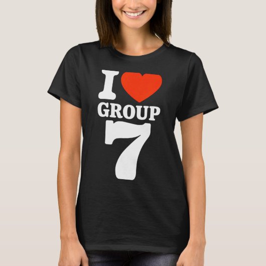T-shirt Group 7 Viral Trend I Love Group 7 Sarcastic G7 Me (Devant)