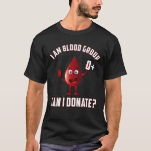 T-shirt Groupe sanguin 0 Dons de sang positif Jour de vie 