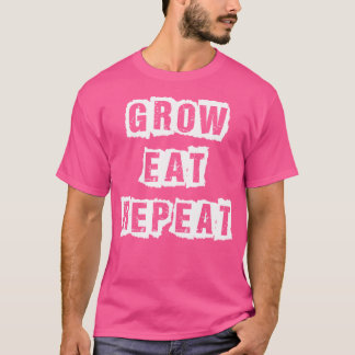T-shirt Grow Eat Repeat - Urban Gardening T Shirt