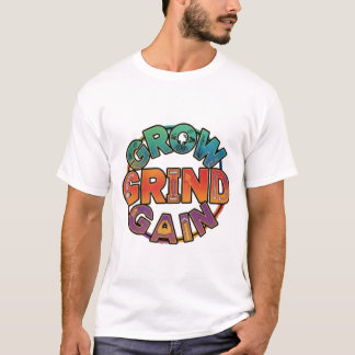 T-shirt Grow, Grind, Gain