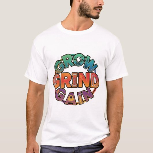 T-shirt Grow, Grind, Gain (Devant)