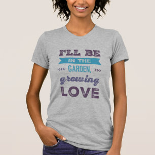 T-shirt Grow Love in Style avec notre 'Je serai dans le Ja
