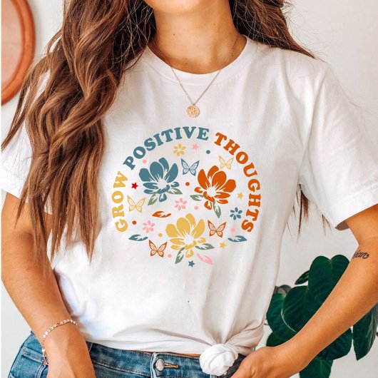 T-shirt Grow Positive Thoughts Cadeau pour enseignant